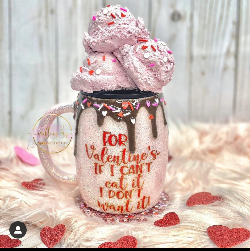 RTS {For Valentines...If I Can't Eat It I Don't Want It} 14 oz Coffee Mug