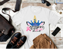 Load image into Gallery viewer, {In October We Wear Pink, Breast Cancer Awareness} T-Shirt
