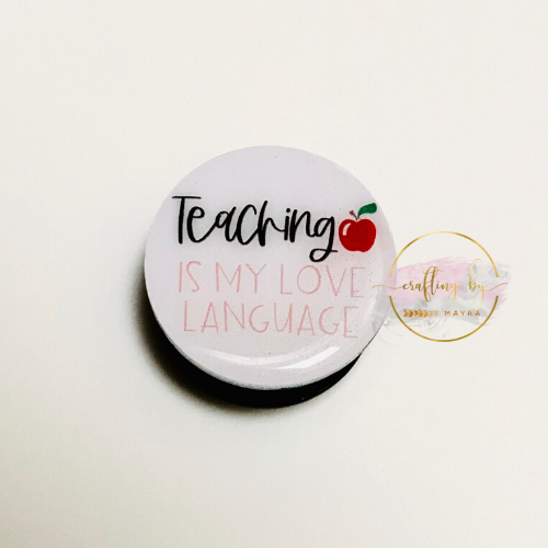 {Teaching Is My Love Language} Popsocket